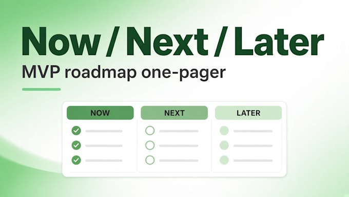 create a now next later product roadmap one pager for your mvp