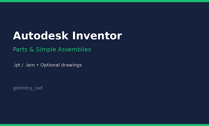 model your part or simple assembly in autodesk inventor