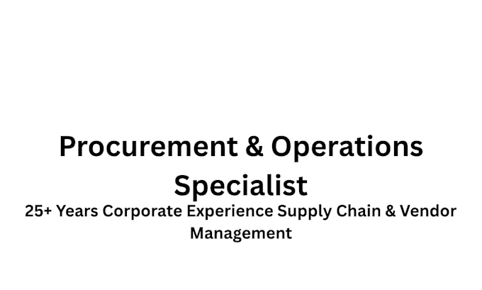 be your professional operational manager and procurement specialist