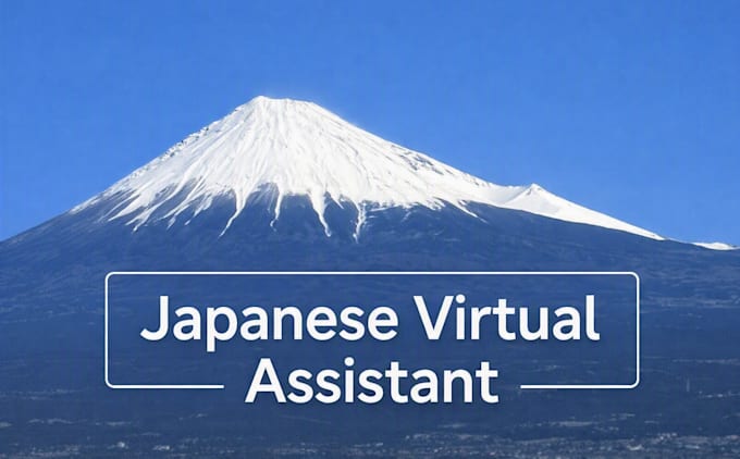 be your japan based virtual assistant for admin tasks and cultural support