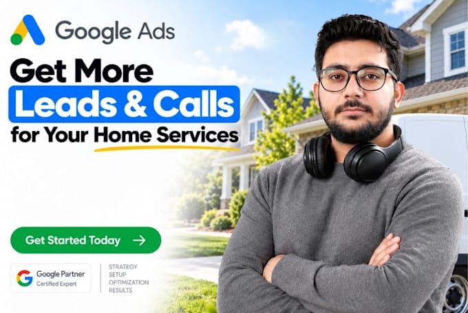 setup google ads for home services to generate more leads and calls
