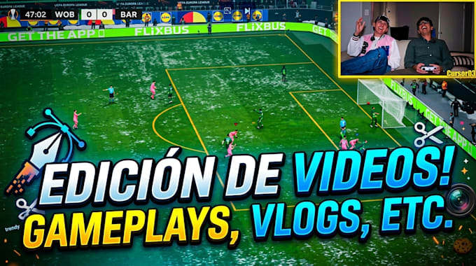 edición de videos para youtube, gameplays, vlogs