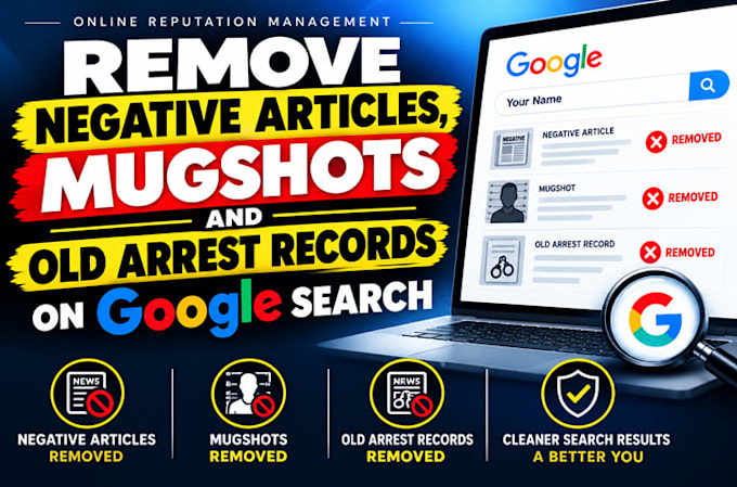 remove negative articles, mugshots and old arrest records on google search