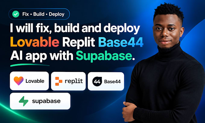 fix, build and deploy lovable replit base44 ai app supabase