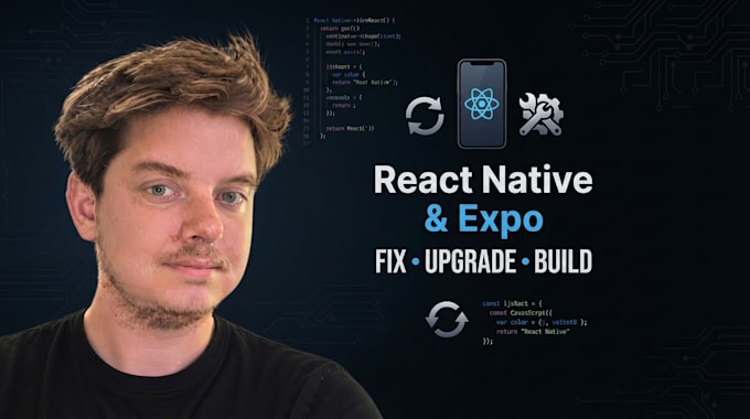 fix, upgrade or add features to your react native expo app