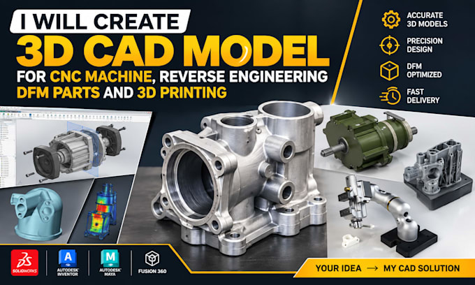 create 3d cad model for cnc machine, reverse engineering dfm parts and 3d print