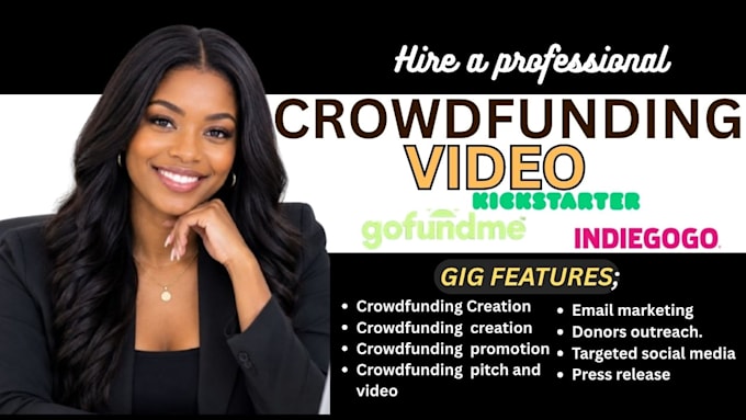 do crowdfunding video creation for gofundme, kickstarter, indiegogo