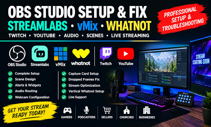 setup or fix obs studio, streamlabs and vmix for twitch, youtube and whatnot