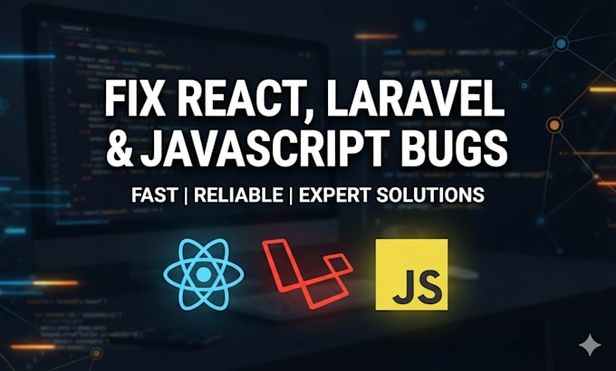 fix react, laravel, and javascript bugs or UI issues