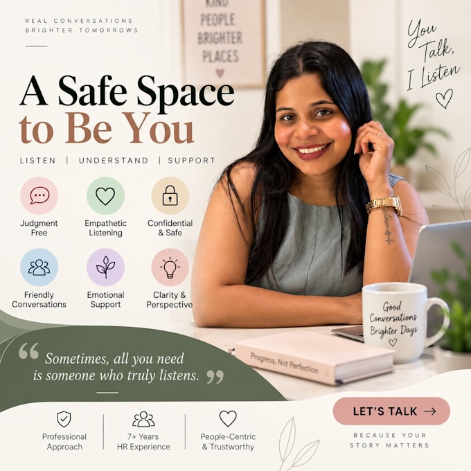 provide a safe space for you to talk