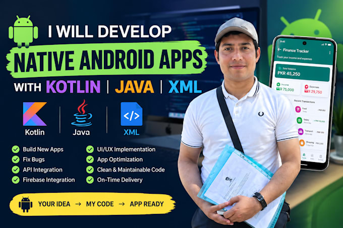 develop android apps as a kotlin expert using kotlin, java, XML
