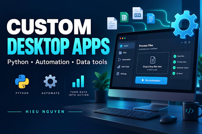 build a custom desktop application to automate your workflow