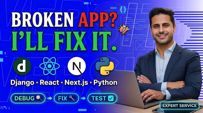 fix bugs and errors in your django react or nextjs app