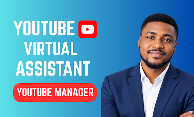 be your professional youtube virtual assistant and channel manager