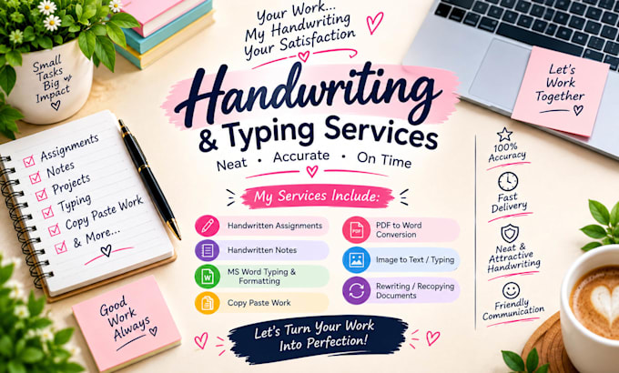 do neat and beautiful handwritten assignments, typing work