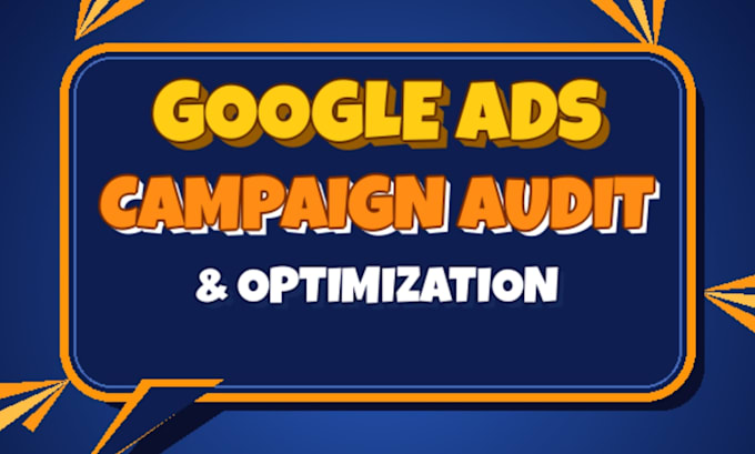 audit and optimize your aoogle ads campaign for conversion focused results