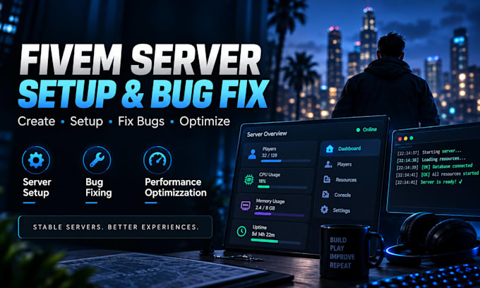 create, setup, fix bugs and optimize your fivem server