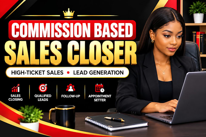 be your commission based sales closer and lead generation