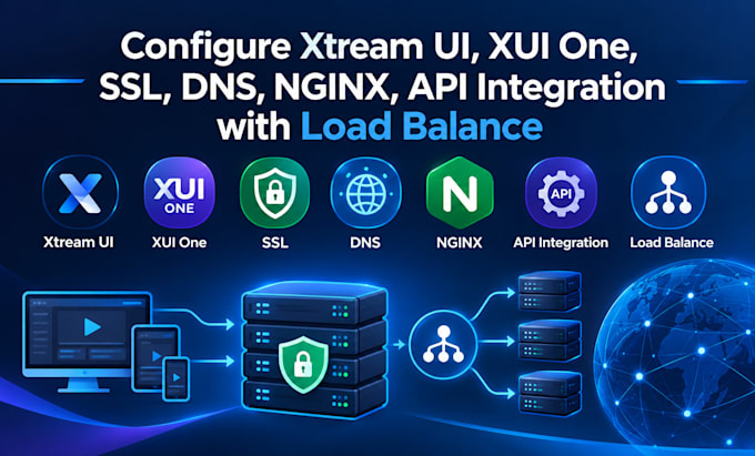 configure xtream ui xui one, SSL, dns, nginx API integration with load balance