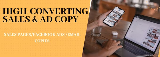 write high converting sales copy, ad copy, and email copy