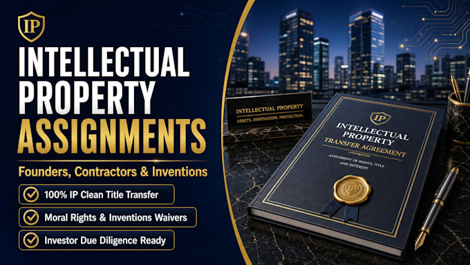 draft an enforceable intellectual property assignment agreement