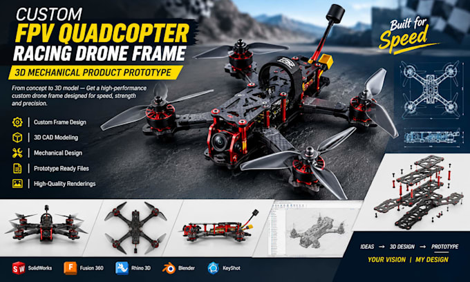 design custom fpv quadcopter racing  drone frame 3d mechanical product prototype