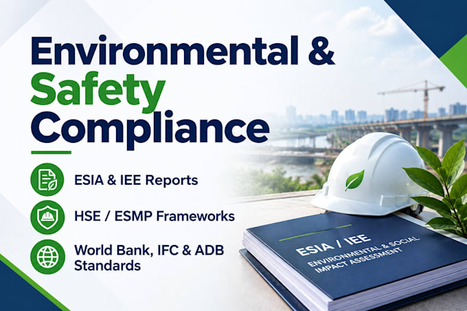 write professional esia, iee, and hse environmental compliance reports