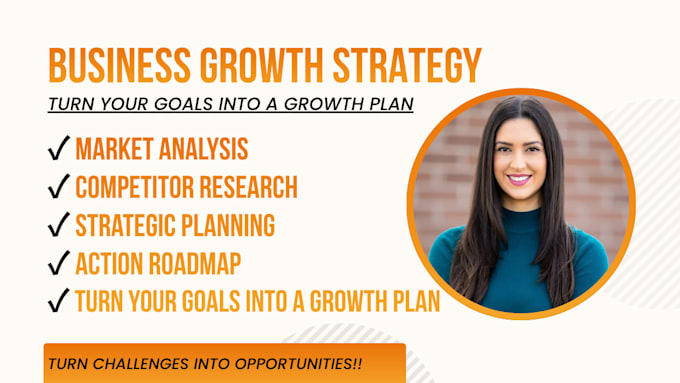 create a business growth strategy and actionable growth plan
