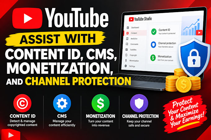 assist with youtube content id, cms, monetization, and channel protection