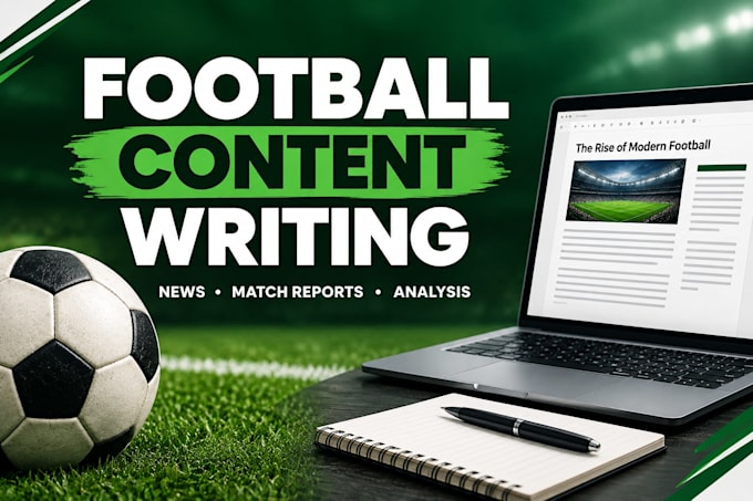 write engaging football articles, news, and match content