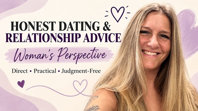give honest relationship advice from a womans perspective