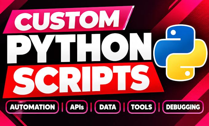 develop custom python scripts for automation, data processing and business tools