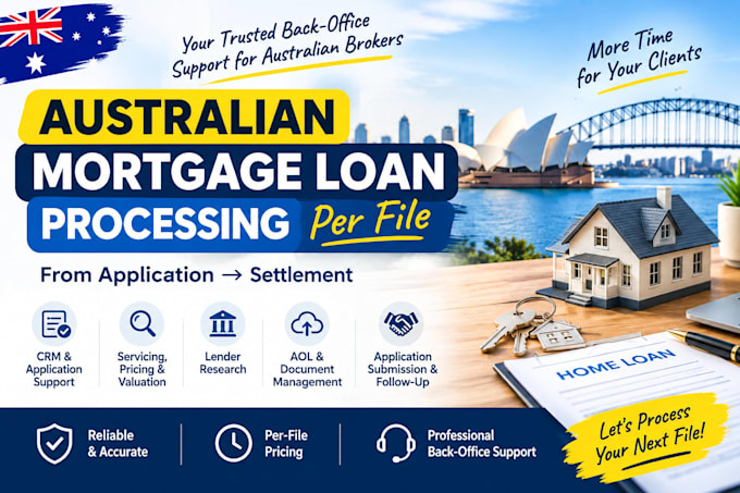 provide professional australian mortgage loan processing per file basis