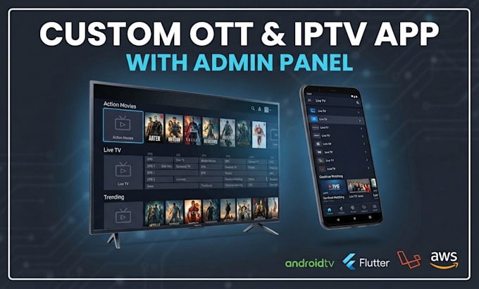 develop custom ott, vod and iptv streaming apps with admin panel