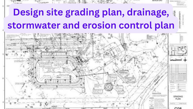 design site grading plan, drainage, stormwater and erosion control plan