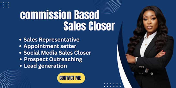 be your commission based sales closer appointment setter sales representative