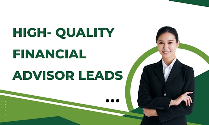 generate high quality financial advisor and management leads