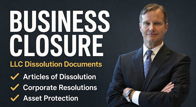draft llc dissolution, closure documents and corporate resolutions