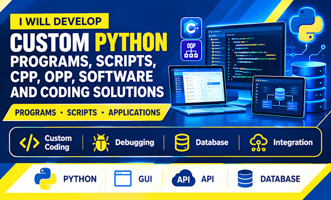 develop custom python programs, scripts, cpp, opp, software and coding solutions