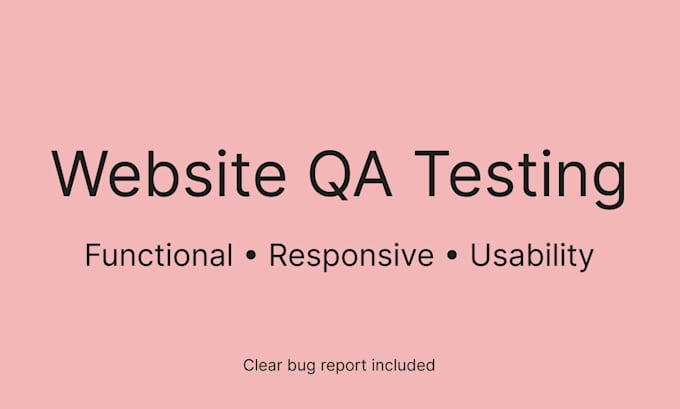 manually test your website or web app and report bugs