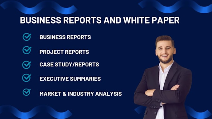 write business reports, market analysis or white paper