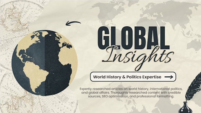 write expert articles on world history and global affairs