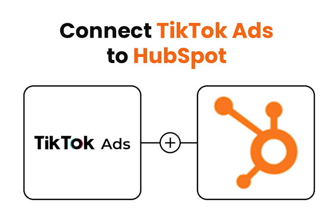 integrate hubspot and tiktok ads to sync back offline conversions
