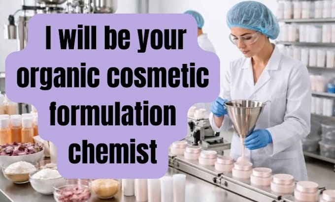 be your organic cosmetic formulation chemist