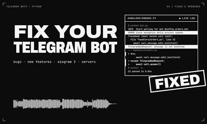 fix bugs or add new features to your telegram bot