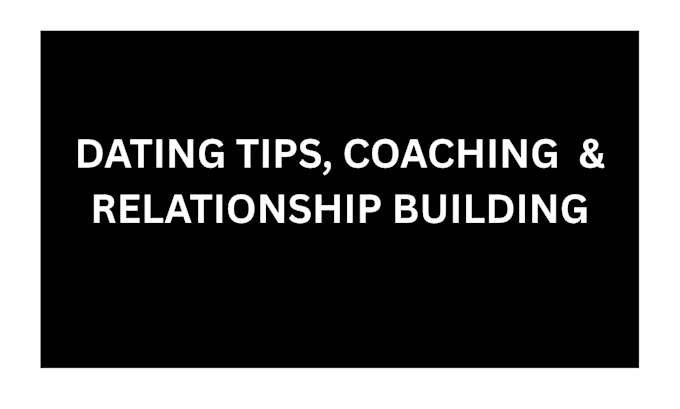be your relationship coach and adviser