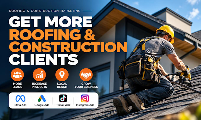 get more roofing, construction clients with ads, marketing and lead generation