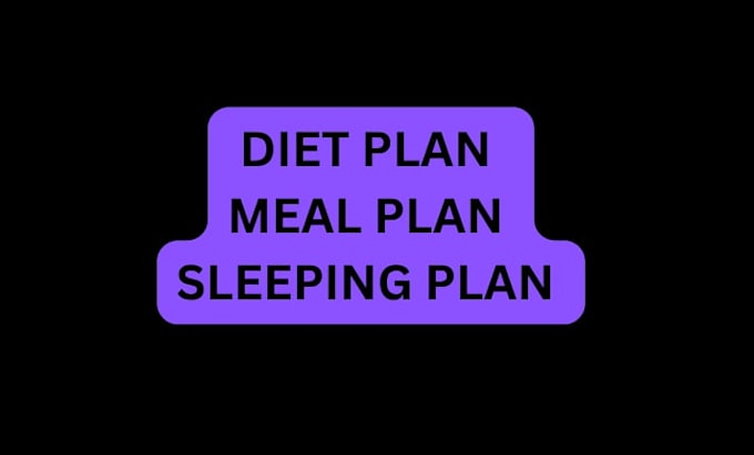 create meal plan diet and sleeping plan