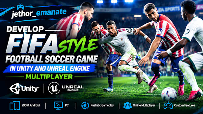 develop FIFA style football soccer game in unity and unreal engine multiplayer
