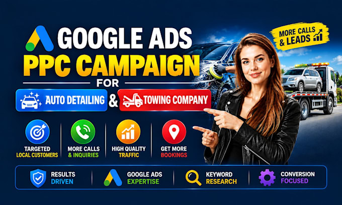 run google ads ppc campaign for auto detailing towing company